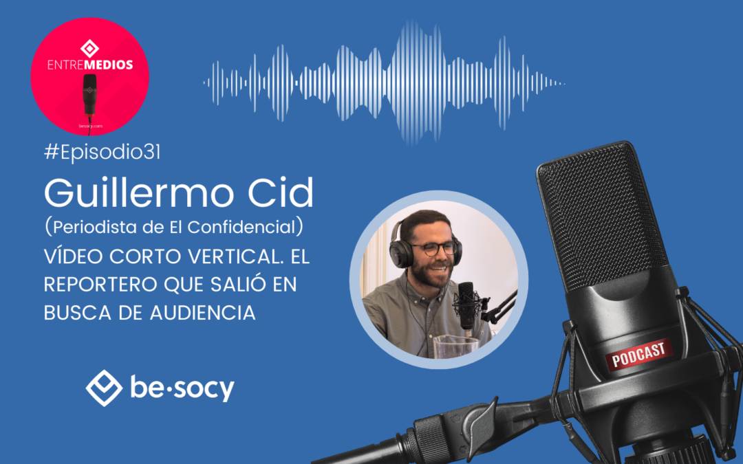 Guillermo Cid – Vídeo corto vertical. El reportero que salió en busca de audiencia