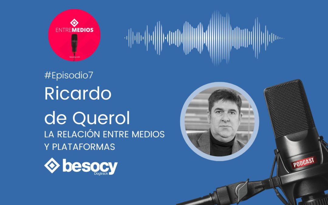 Ricardo de Querol – La relación entre medios y plataformas